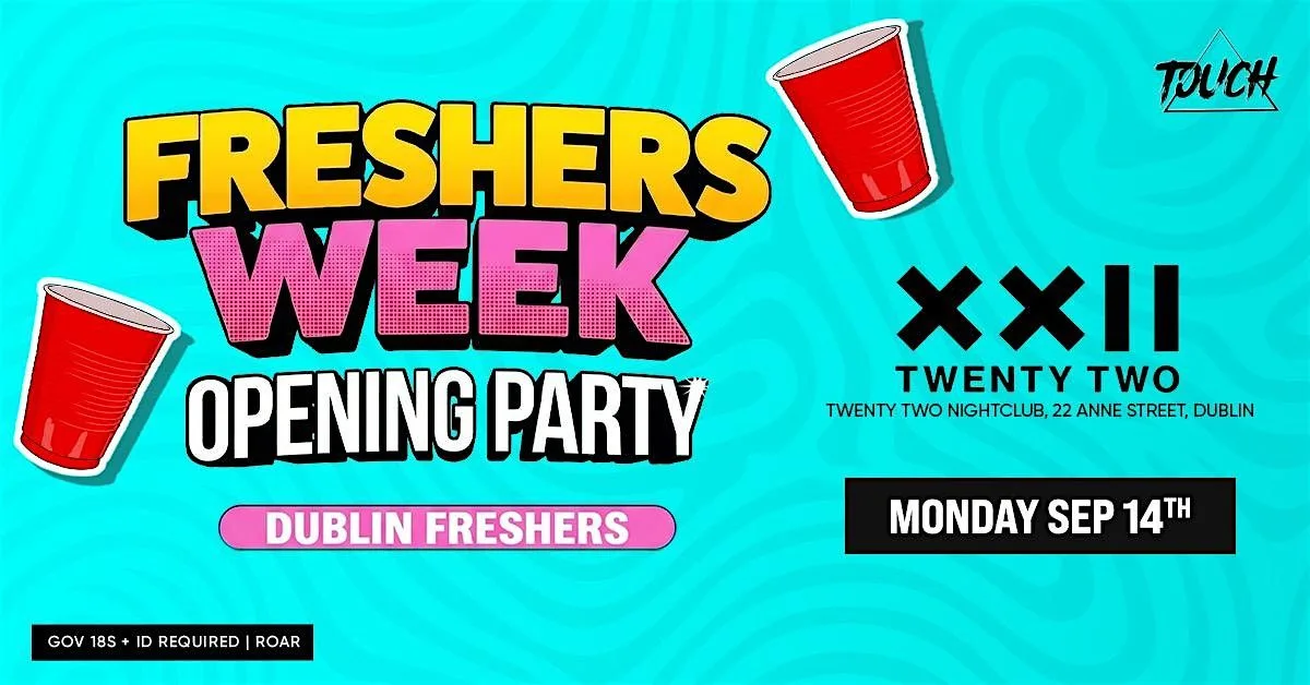 Freshers Opening Party @ Twenty Two, Dublin at Twenty Two Nightclub