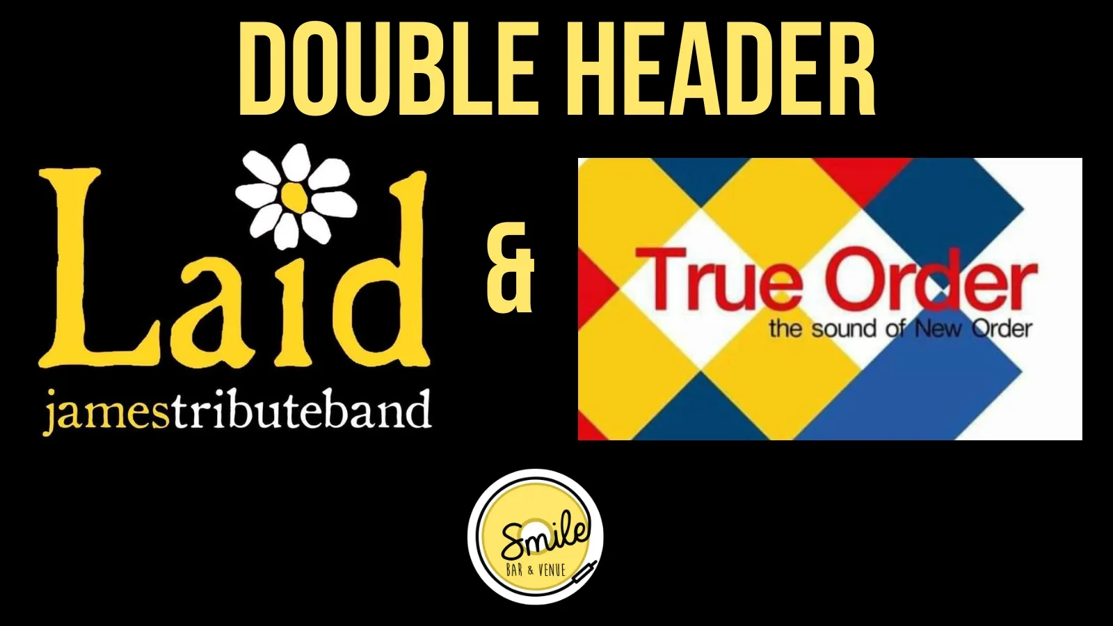 Double Header Laid & True Order – Tribute To James & New Order at Smile Bar and Venue