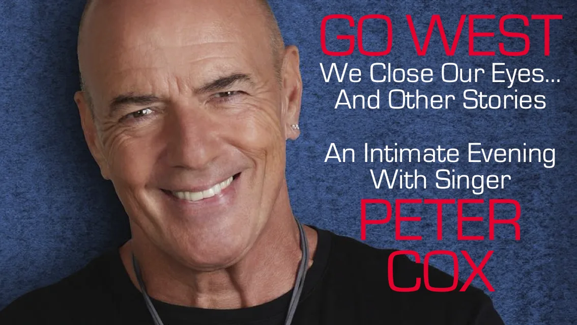 Go West – We Close Our Eyes – An Intimate Evening with singer Peter Cox
