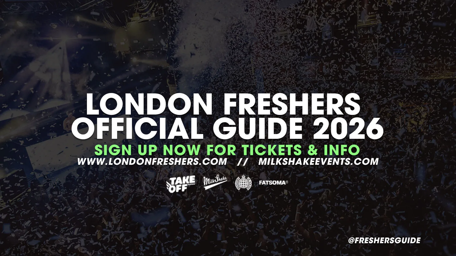 The London Freshers Official Guide 2026 - Hosted by Milkshake!