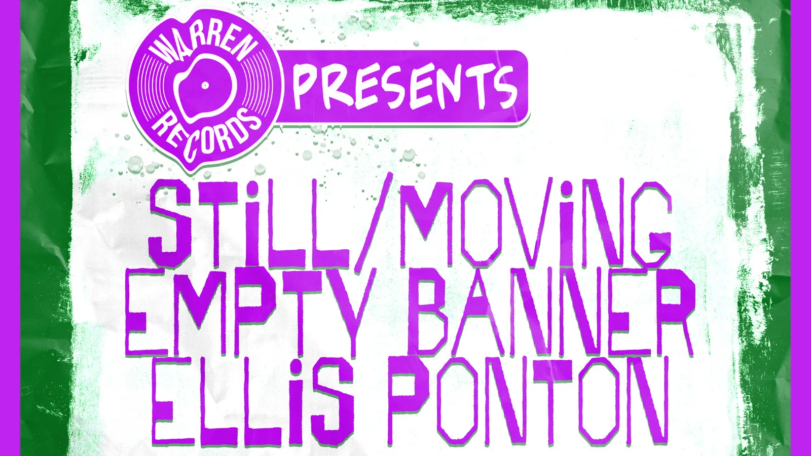 (FREE ENTRY) STILL/MOVING - EMPTY BANNER - ELLIS PONTON