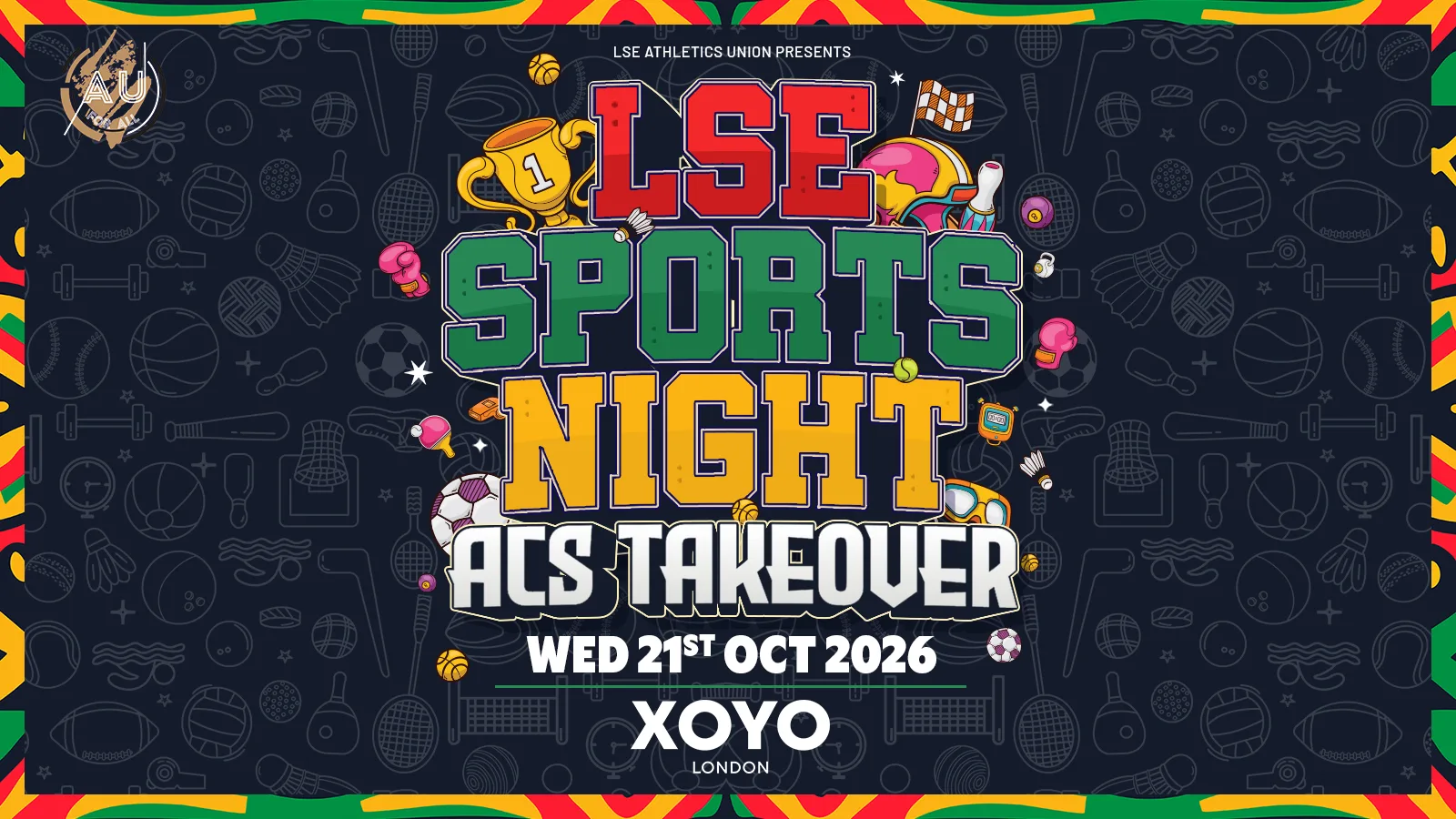 LSE AU Presents: The Official LSE Sports Night at XOYO 💃 ACS TAKE OVER! at XOYO