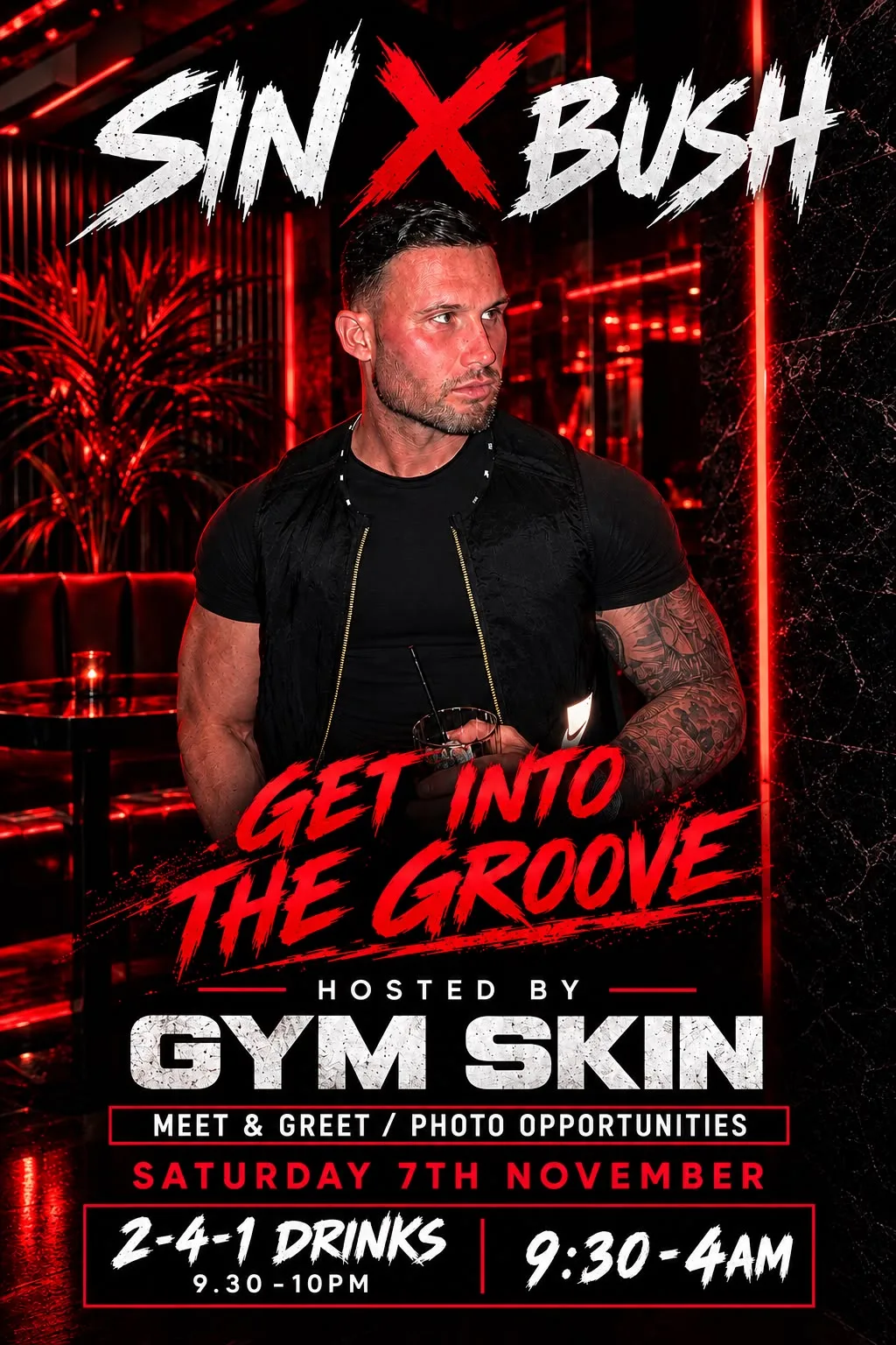 SATURDAY 7th NOVEMBER SIN X BUSH HOSTED BY GYM SKIN