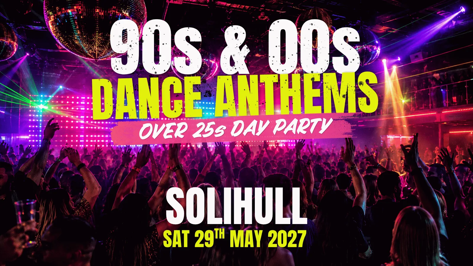 90s & 00s Dance Anthems Day Party: Solihull at Popworld - Solihull