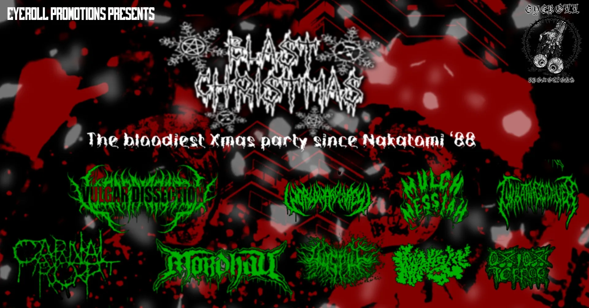 Blast Christmas. Feat: Vulgar Dissection Mordhau - Carnal Rot - Ovulating Cadaver - World War Three - Mulch Messiah - Gutspill - Myriapodologist - Onion Terror ... (EYEROLL PROMOTIONS)