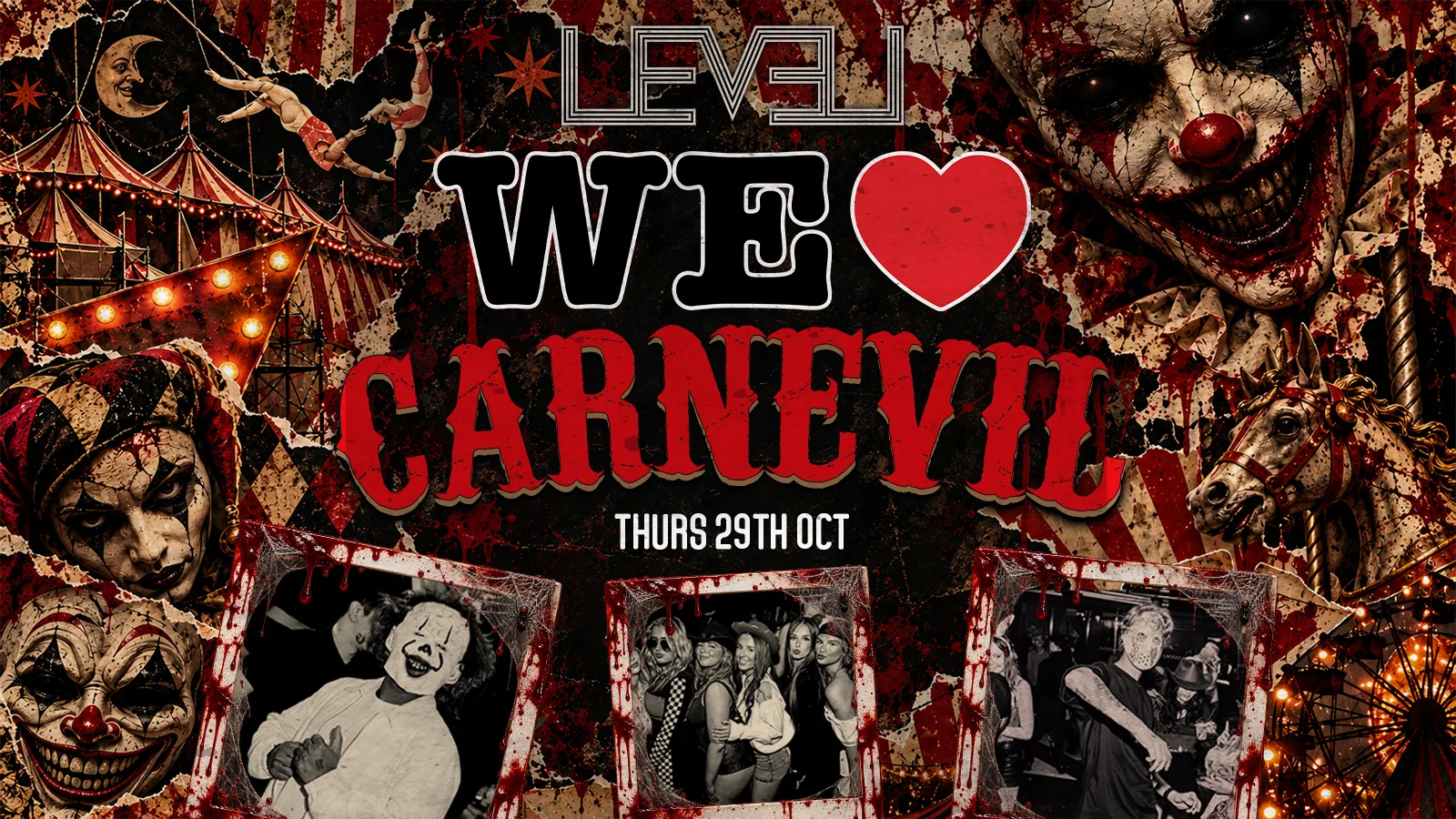 WE ❤️ presents CARNEVIL 🤡🩸💀  HALLOWEEN THURSDAY SPECIAL - at LEVEL Nightclub Liverpool