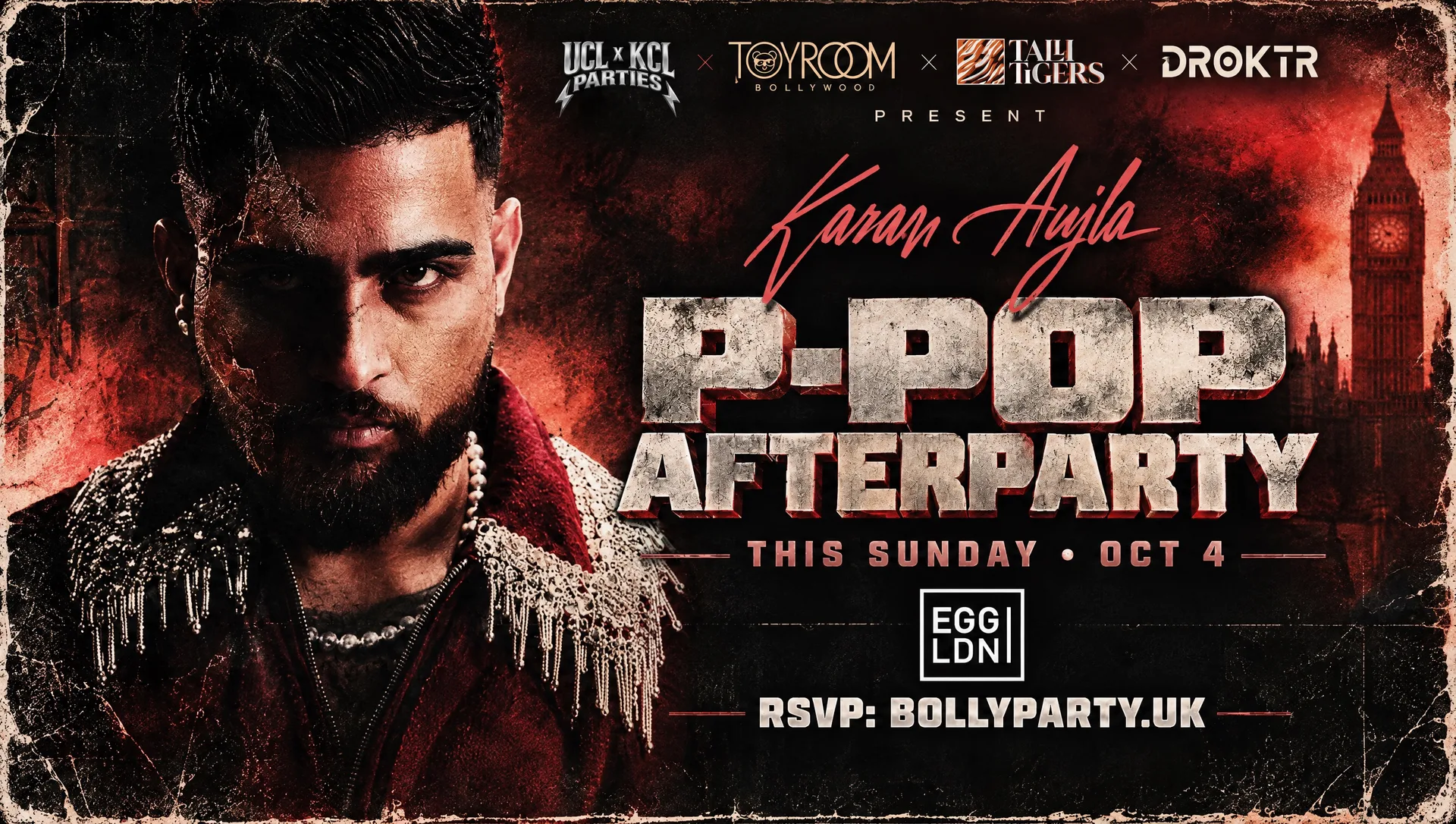 KARAN AUJLA P-POP AFTERPARTY AT EGG LDN 🔥 ﻿BY UCLxKCL PARTIES, TOYROOM BOLLYWOOD, TALLI TIGERS & DROKTR