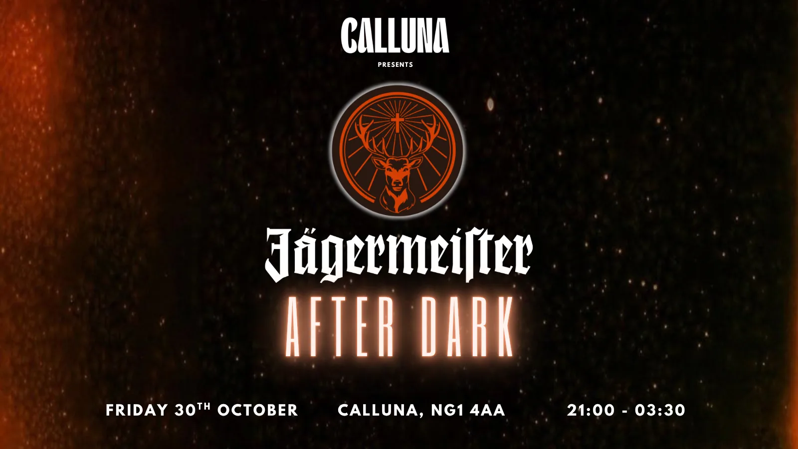 CALLUNA PRESENTS: JAGERMEISTER AFTER-DARK [30.10.26] at Calluna