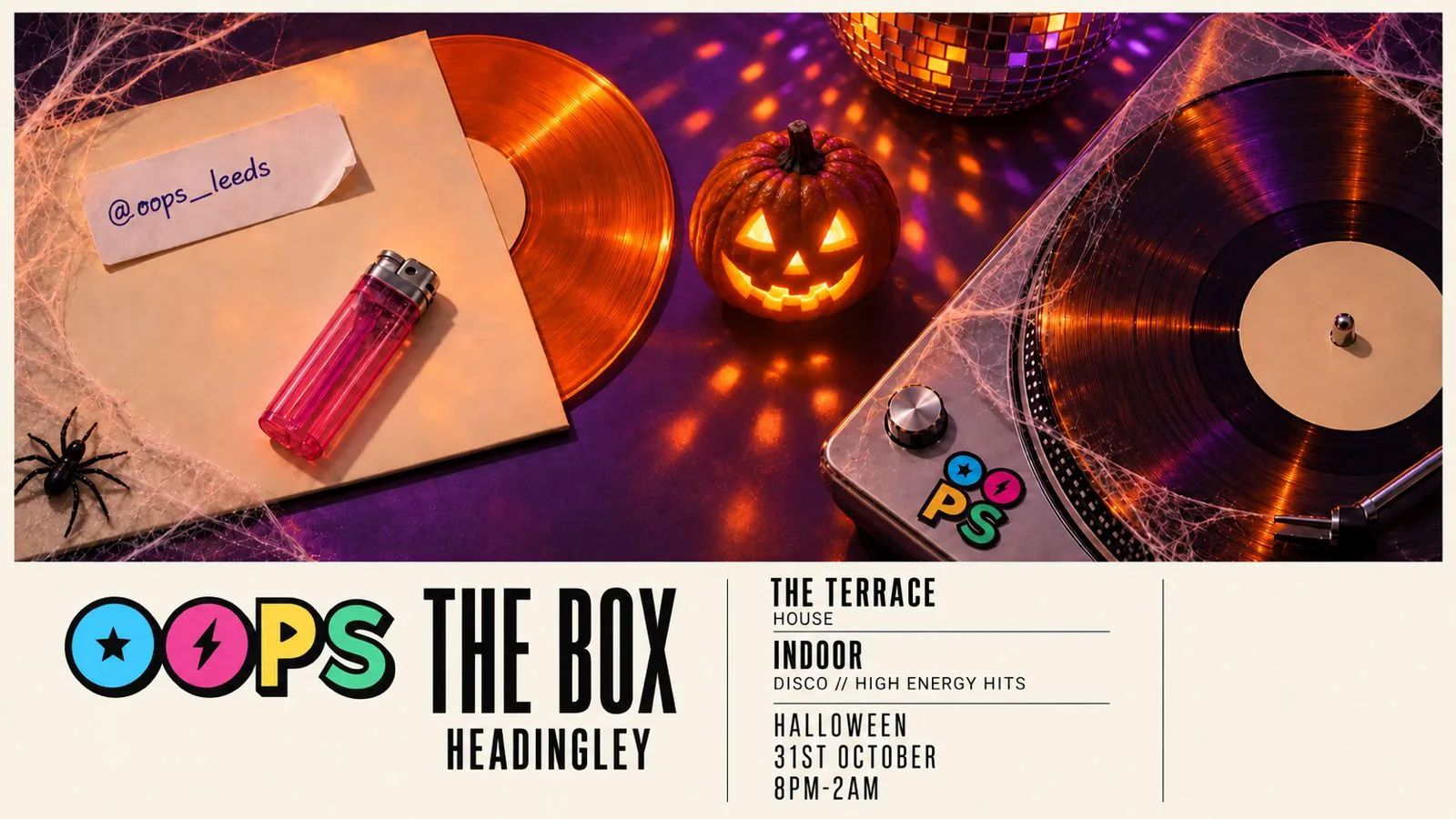 OOPS LEEDS - HALLOWEEN SPECIAL 🎃🪩🧡 THE BOX HEADINGLEY - HALLOWEEN SATURDAY // OUTDOOR TERRACE PARTIES🕺
