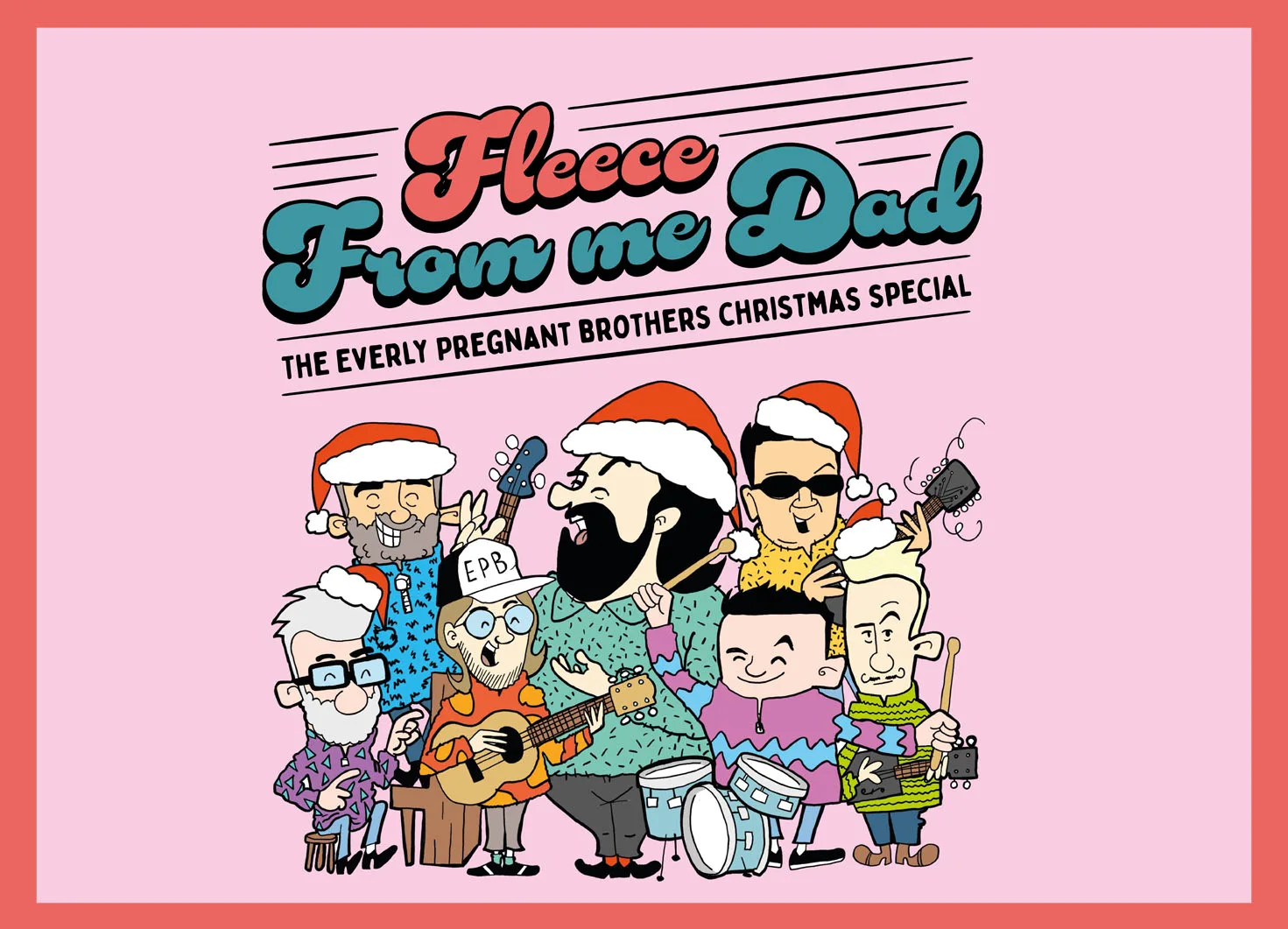 The Everly Pregnant Brothers Christmas Special: Fleece From Me Dad