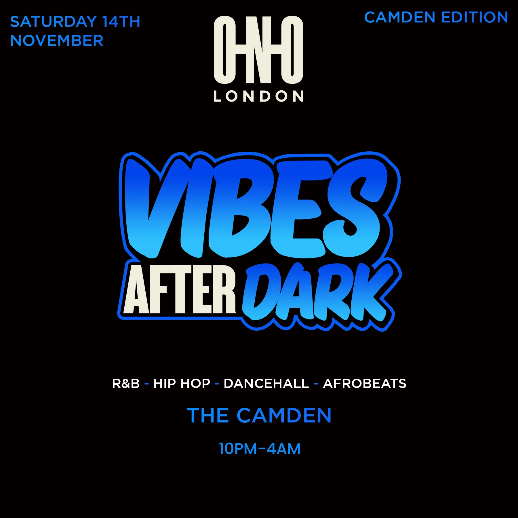 VIBES AFTER DARK IN CAMDEN (FREE B4 11PM WITH A TICKET) at The Camden