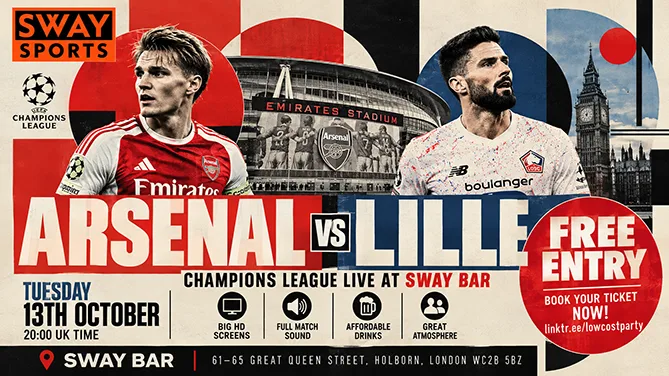 🔴⚪ ARSENAL vs LILLE — FREE ENTRY AT SWAY BAR! ⚽🏆  🔥 WATCH THE CHAMPIONS LEAGUE LIVE IN CENTRAL LONDON — COMPLETELY FREE! at Sway Bar