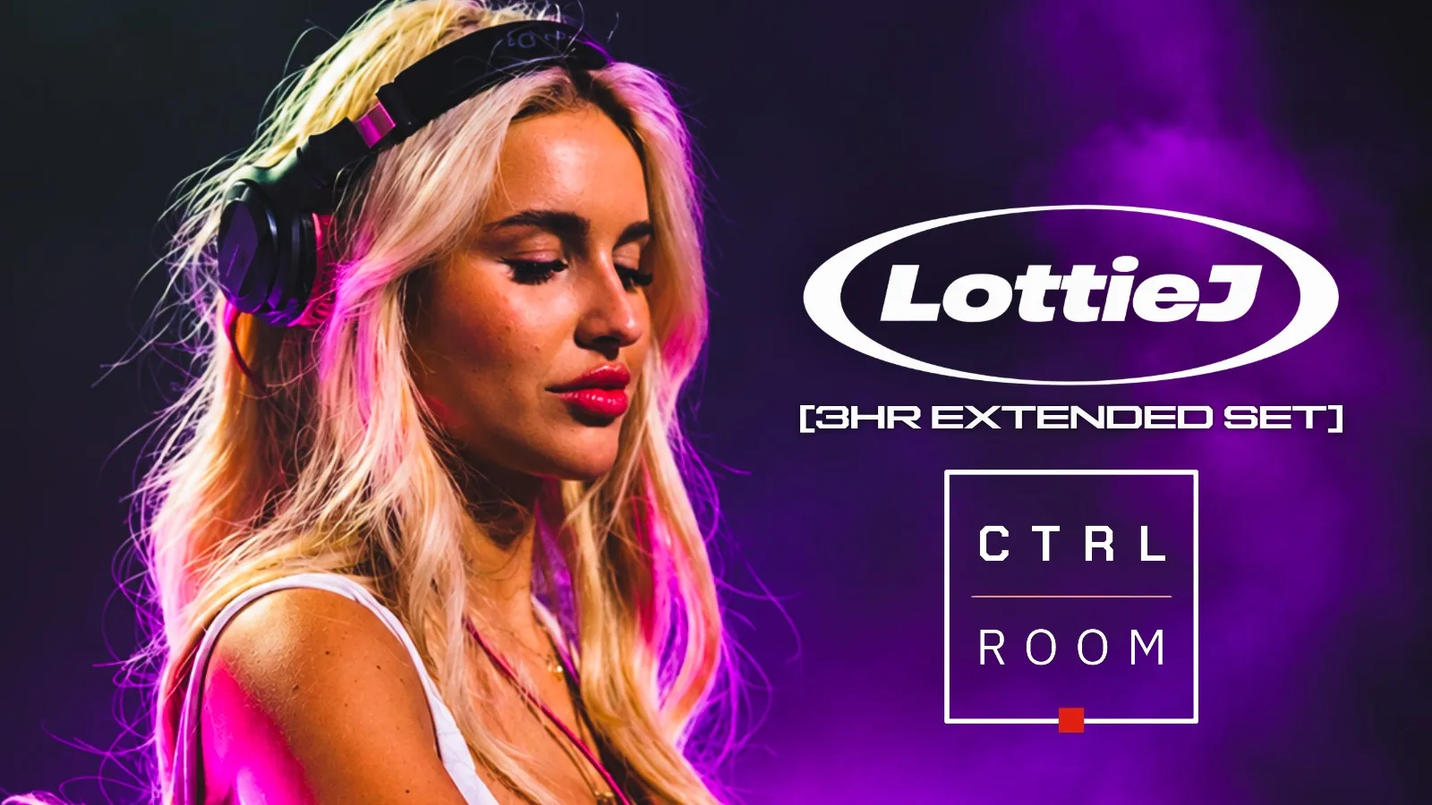 LOTTIE J [3HR EXTENDED SET] CTRL ROOM, NORWICH at CTRL-ROOM at BOX22