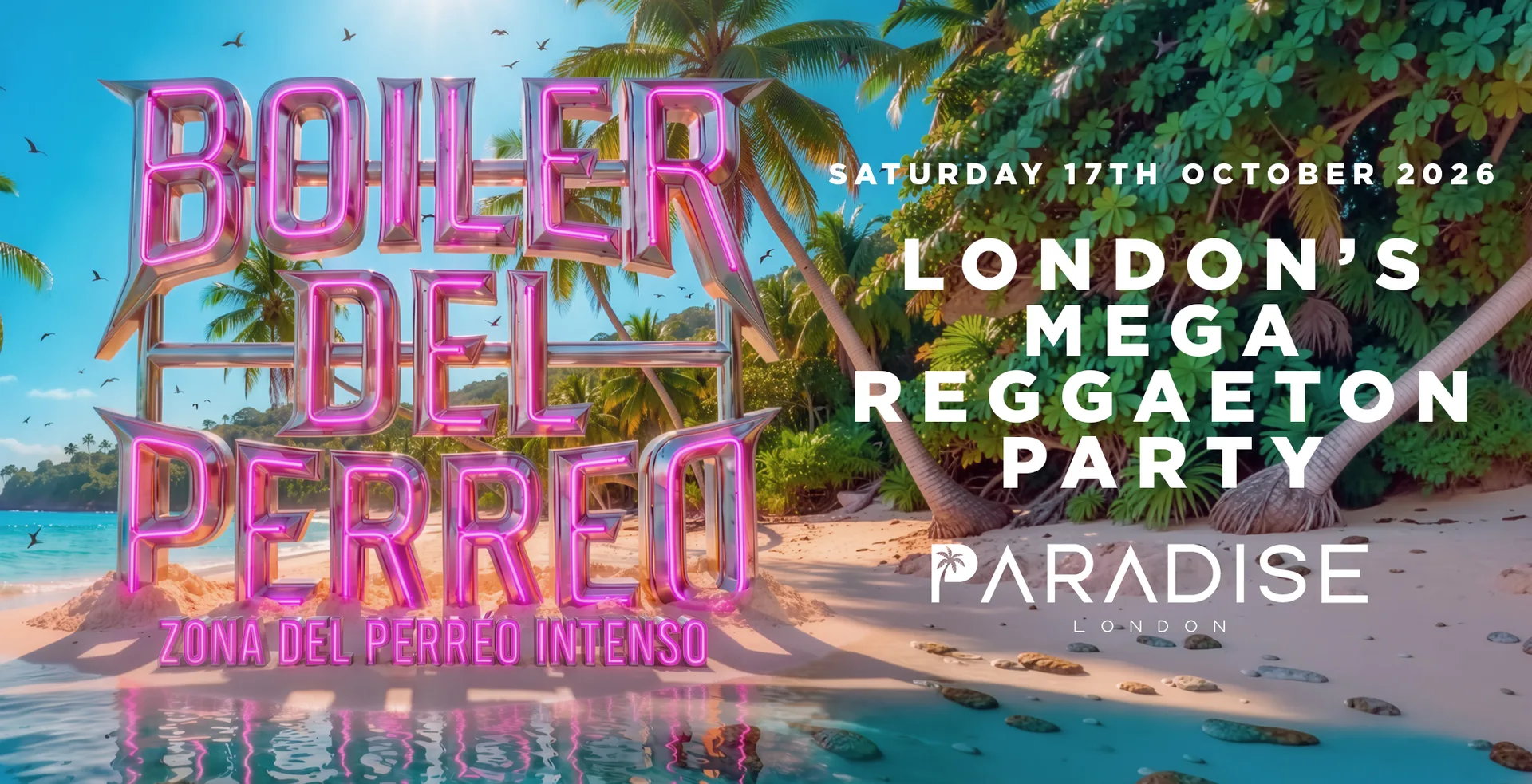 BOILER DEL PERREO 'LONDON'S MEGA REGGAETON PARTY' @ PARADISE - SAT 17/10/26