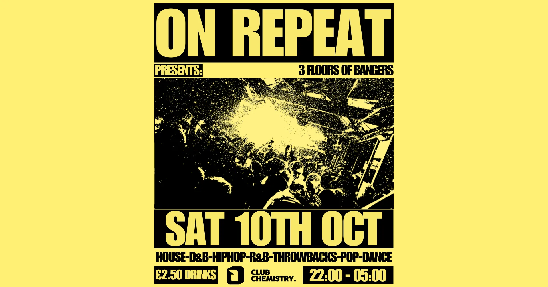 ON REPEAT 2 FLOORS OF BANGERS | Skip The Headliner Prices + £2.50 drinks at Club Chemistry
