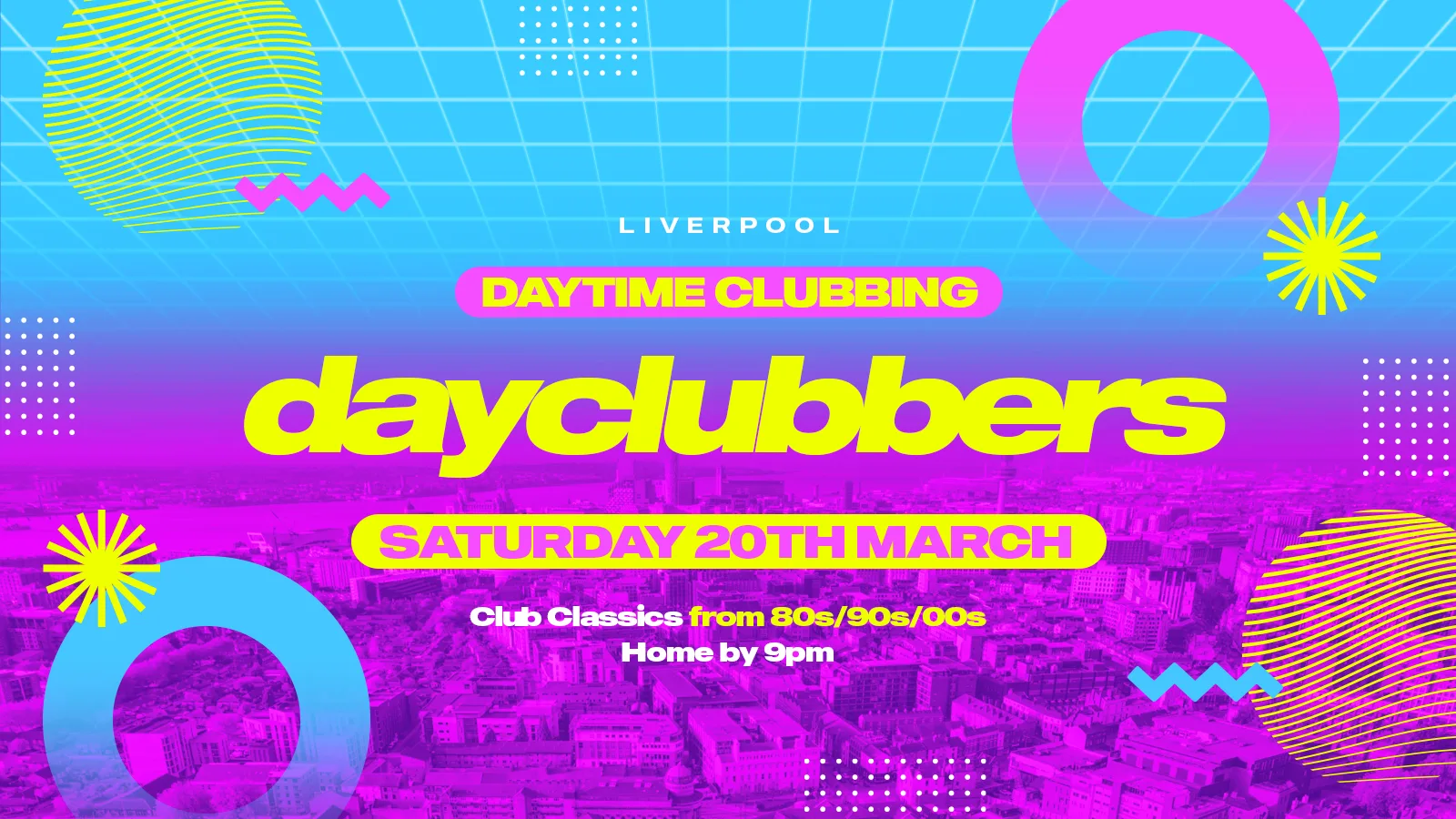 Liverpool - DayClubbers: The Ultimate Day Party! 🎉
