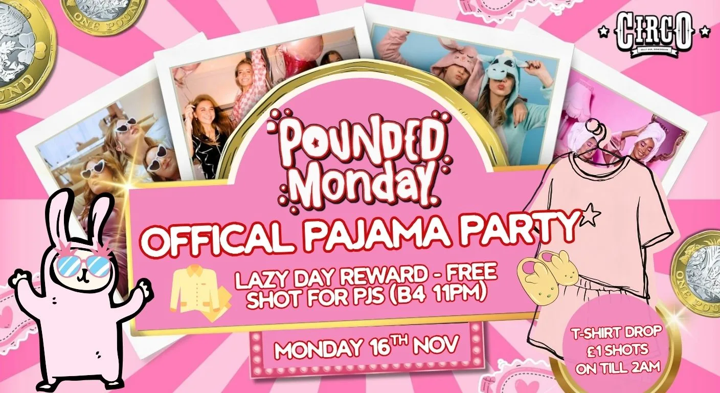 👚POUNDED PJ PARTY MONDAY 👚 [16/11] at Circo Student Bar Birmingham
