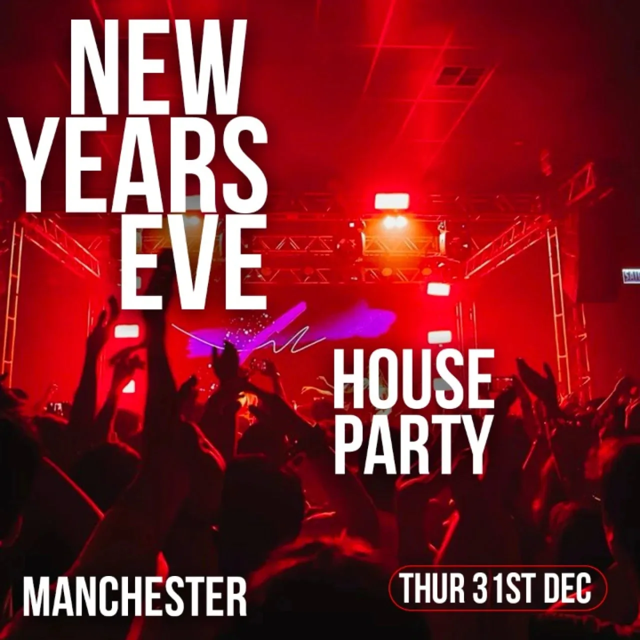 NEW YEAR’S EVE HOUSE PARTY MANCHESTER at Impossible - Manchester