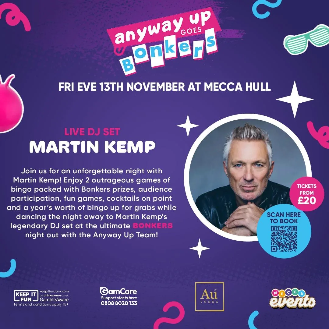 ANYWAY UP GOES BONKERS PRESENTS MARTIN KEMP AT HULL FRI NOV 13