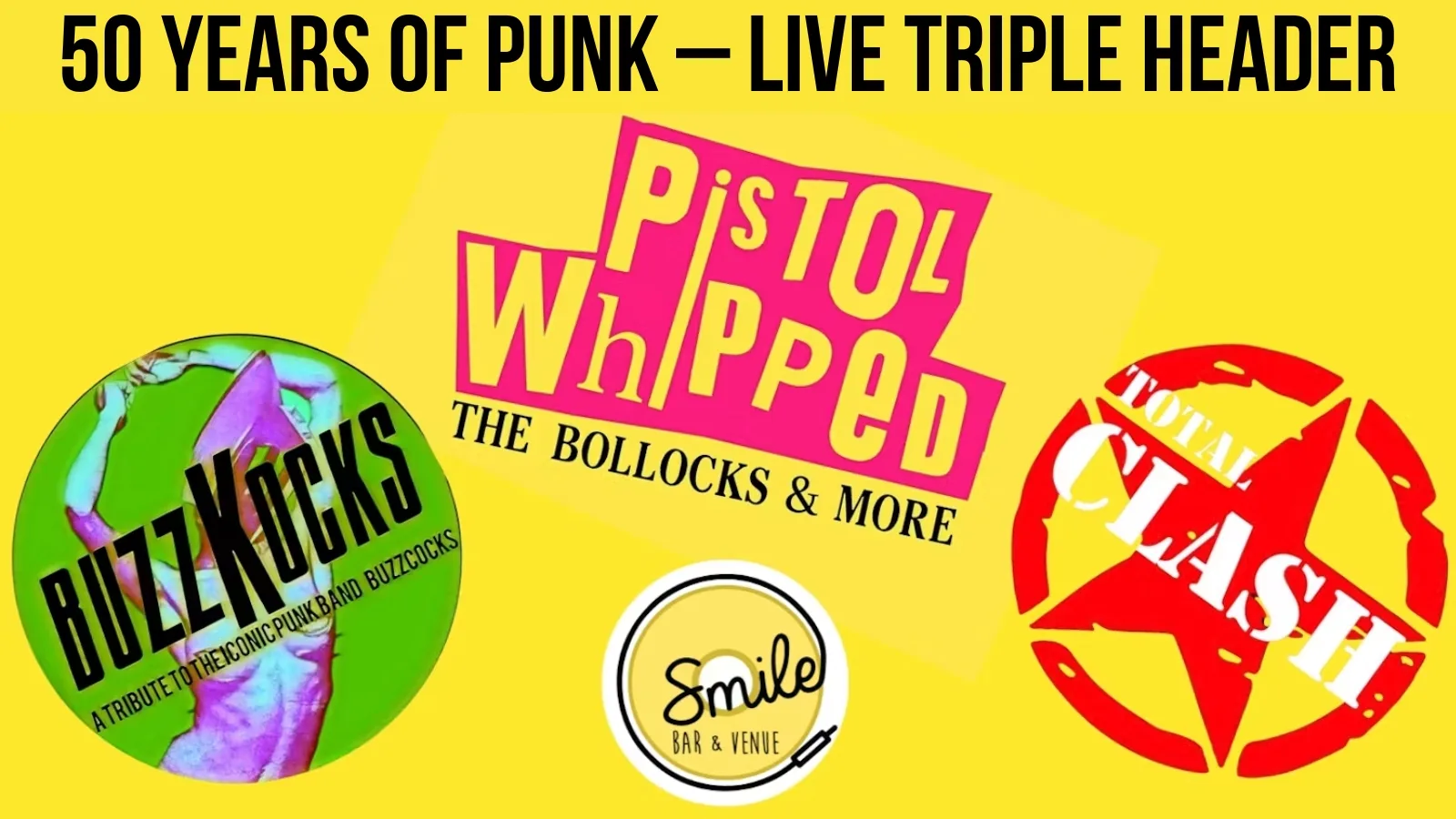 50 YEARS OF PUNK – LIVE TRIPLE HEADER Sex Pistols • Buzzcocks • The Clash at Smile Bar and Venue