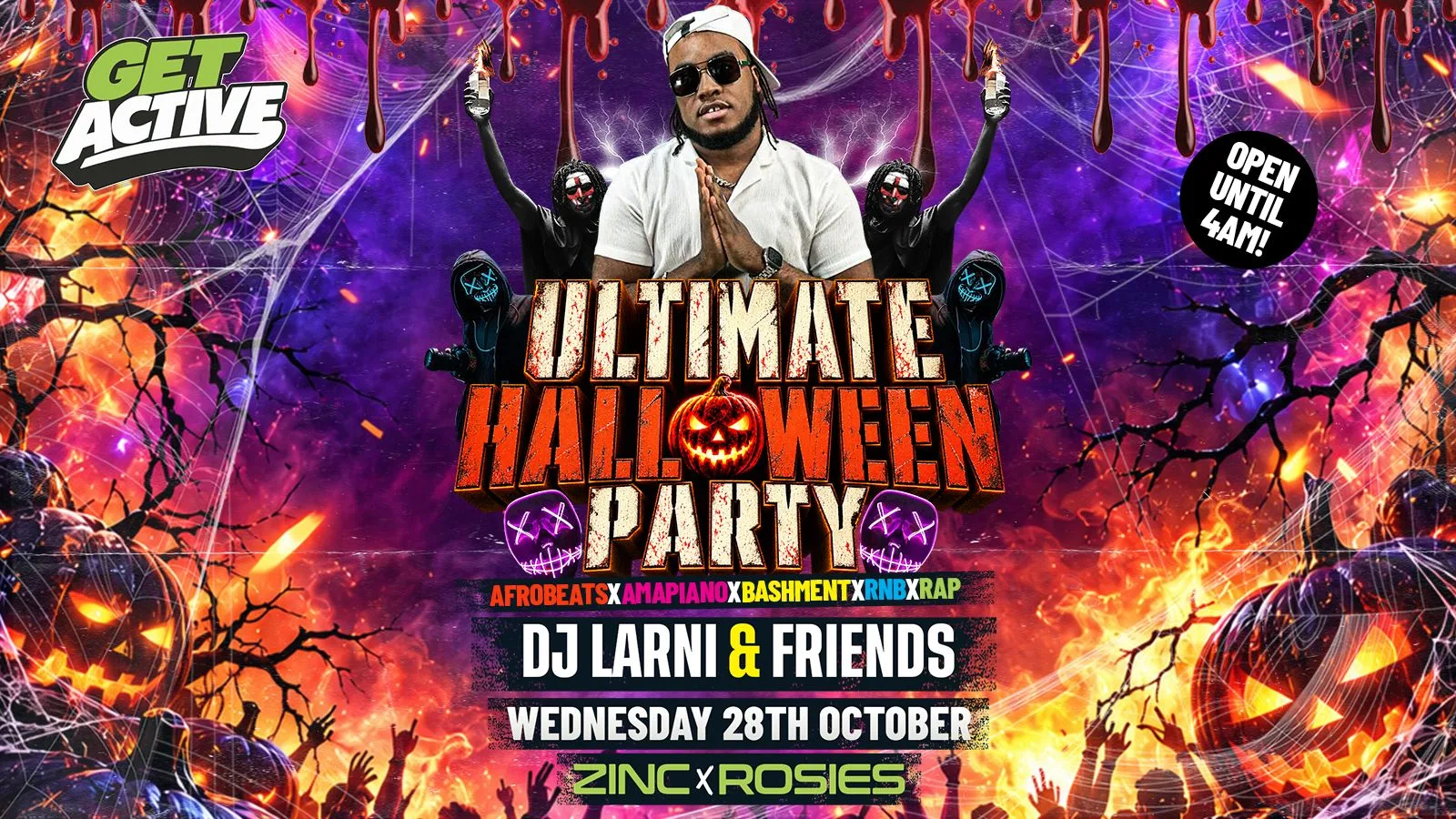 GET ACTIVE HALLOWEEN LAUNCH PARTY FT DJ LARNI & FRIENDS | ZINC X ROSIES | 28.10.26