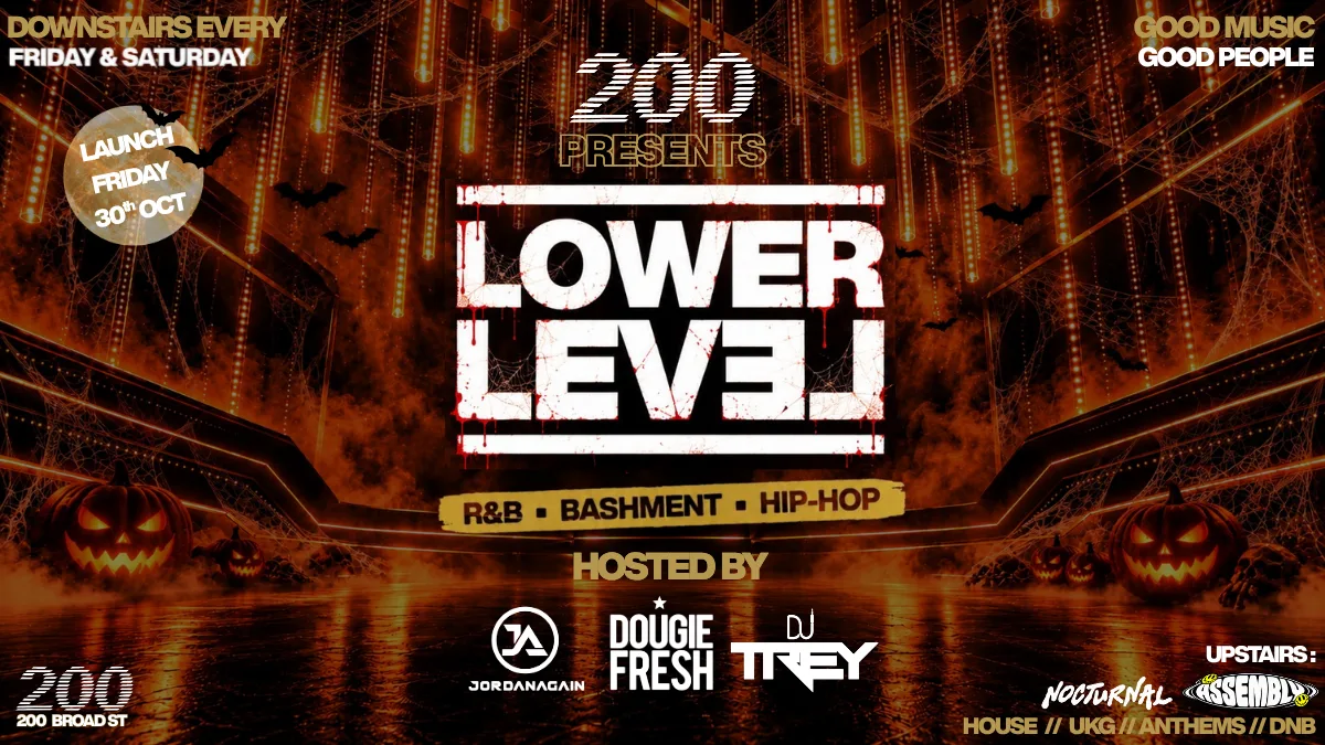 THE HALLOWEEN LAUNCH OF LOWER LEVEL : Downstairs on Fridays [SELLING FAST!] @ CLUB 200 Birmingham HALLOWEEN FRIDAY!  🙌 30/10 at CLUB 200 [Broad Street]