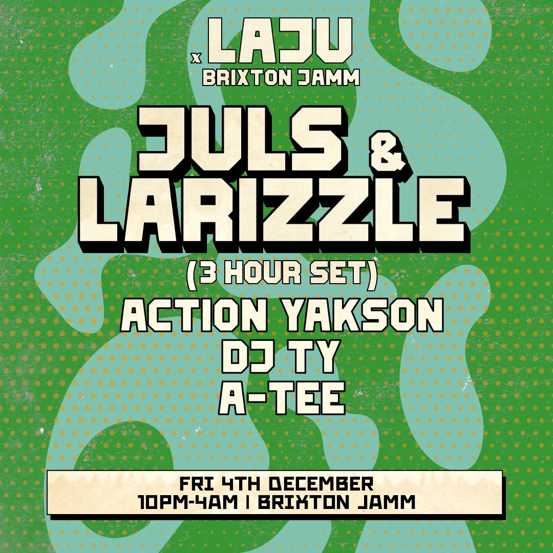 Laju x Brixton Jamm: Juls & Larizzle at Brixton Jamm