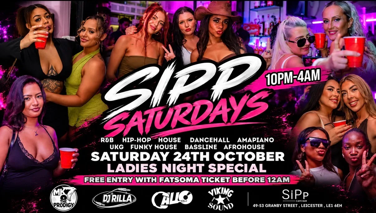 SIPP SATURDAYS 24/10/2026 🔥 LADIES NIGHT SPECIAL 👀 FREE COCKTAILS BEFORE 12AM LIMITED AMOUNT AVAILABLE ! at Sipp Cafe and Bar
