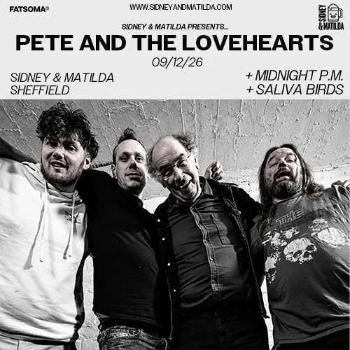 Pete and the Lovehearts + Midnight P.M. + Saliva Birds