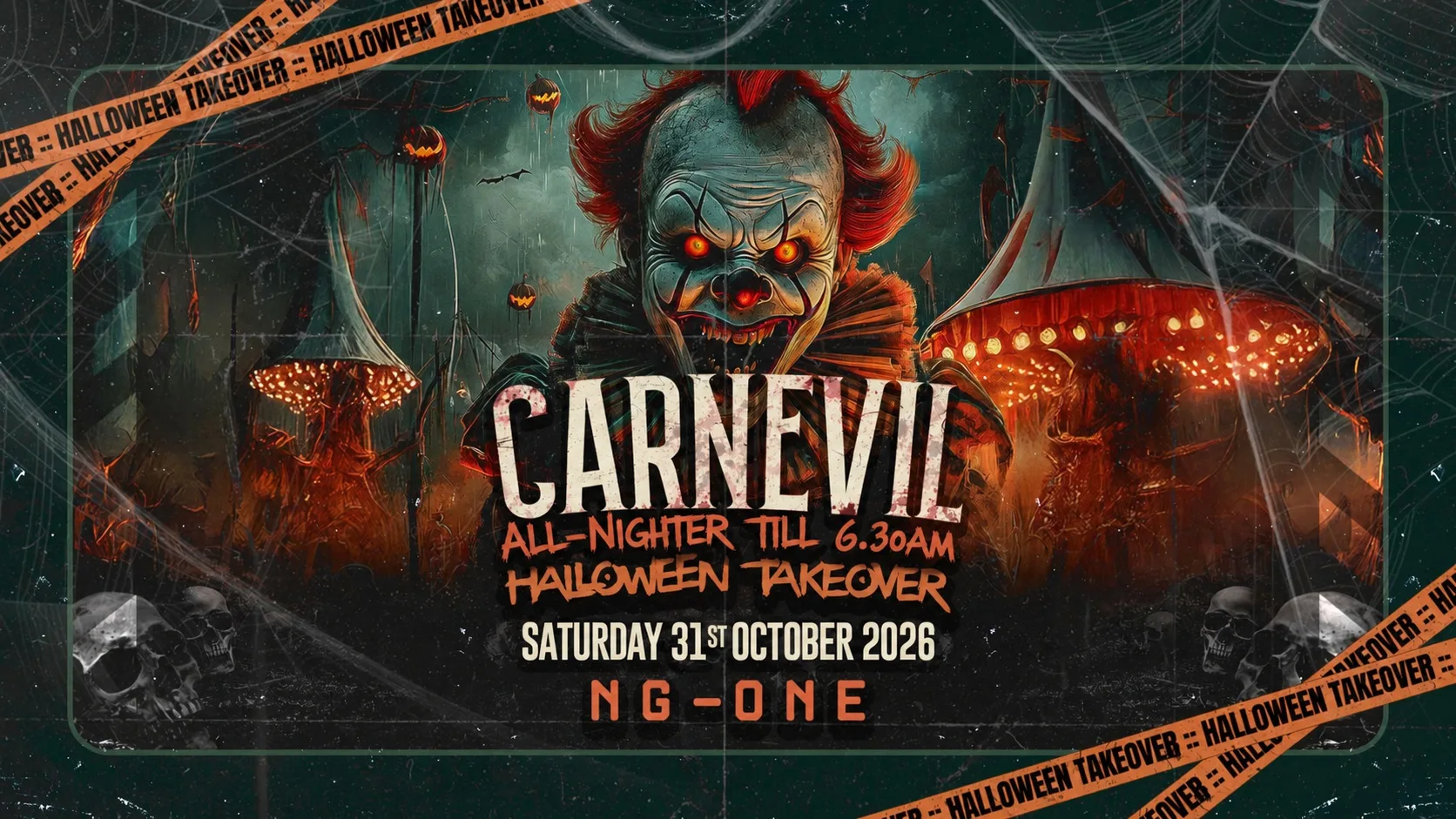 THE HALLOWEEN CARNEVIL ALL-NIGHTER TILL 6.30AM TAKESOVER NG ONE - SATURDAY 31st OCTOBER at NG-ONE