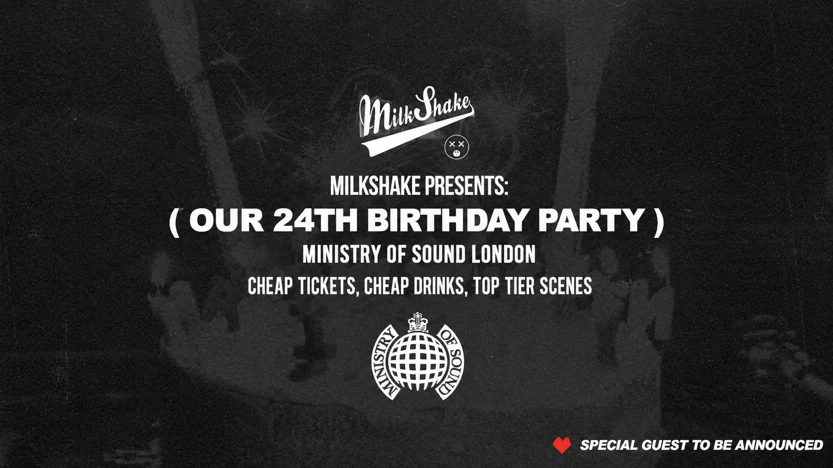 Ministry of Sound, Milkshake 🎈24 F*CKING YEARS - 🎂 Official 24th Birthday Event 🎈 at Ministry of Sound