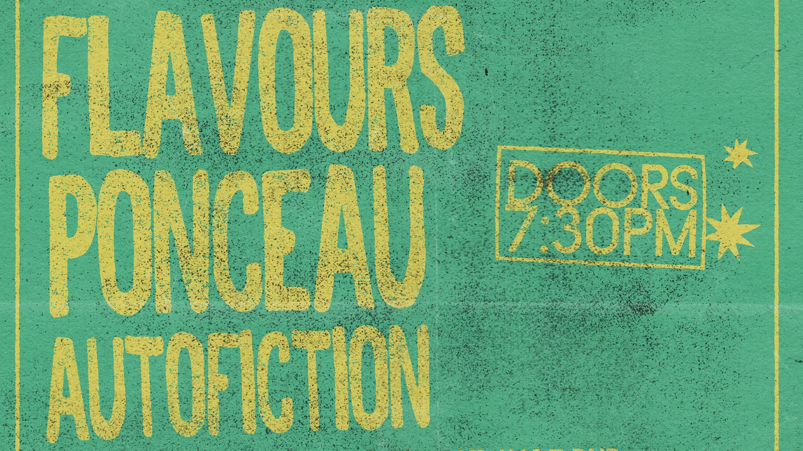 H&R ONE'S 2 WATCH: Flavours + Ponceau + Autofiction at The Hope & Ruin