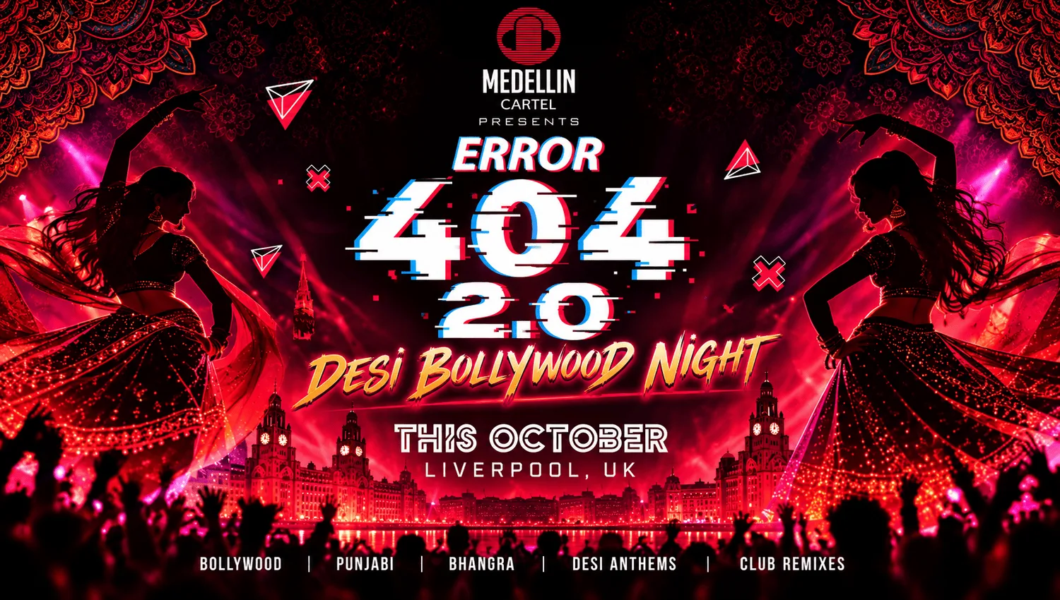 ERROR 404 2.0   | Liverpool’s Desi Bollywood Night 🔥