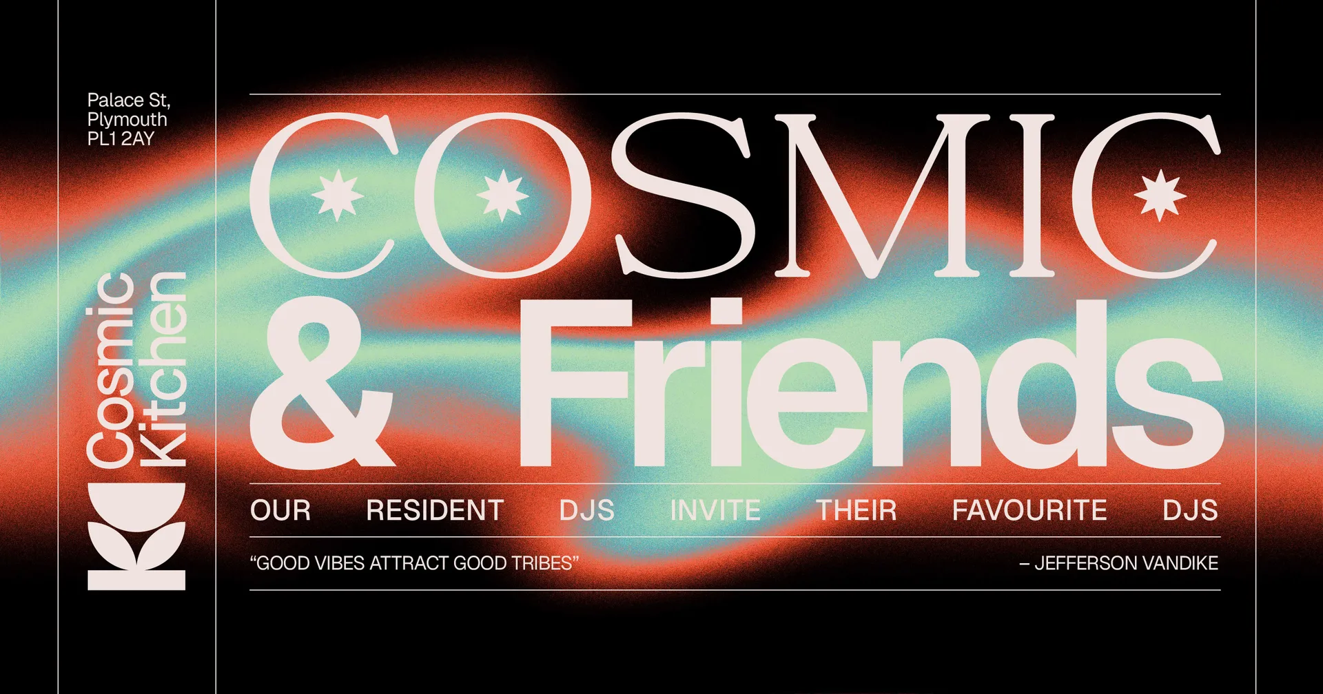 Cosmic & Friends  {House + Techno} at Cosmic Kitchen