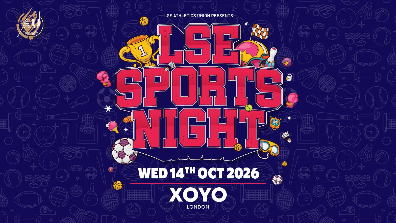 LSE AU Presents 💃 The Official LSE Sports Night : XOYO London 🫶 at XOYO