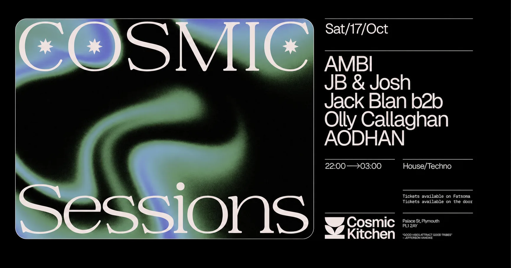 Cosmic Sessions w/ AMBI, AODHAN, Jack Blan b2b Olly, JB + Josh {house, tech, techno} at Cosmic Kitchen