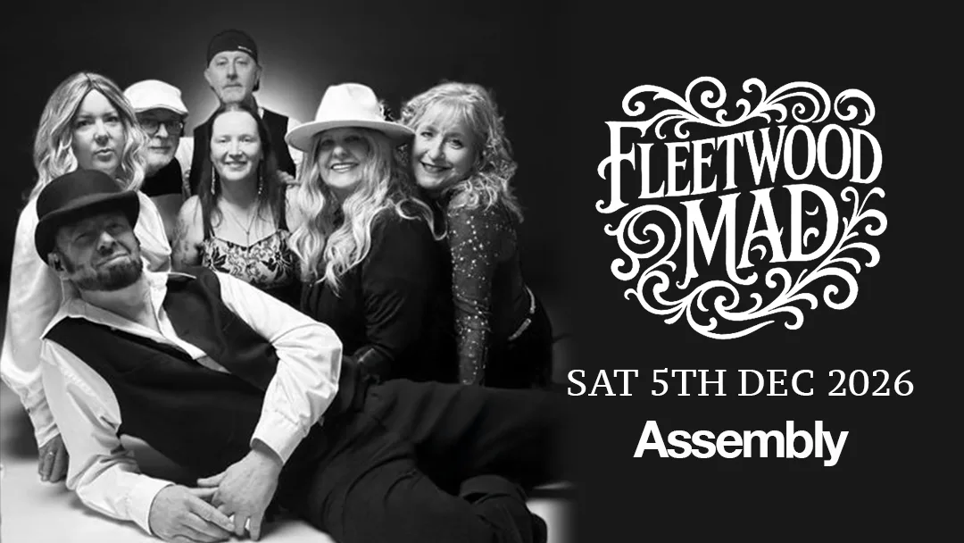FLEETWOOD MAD SATURDAY 05/12/26 at Assembly Leamington
