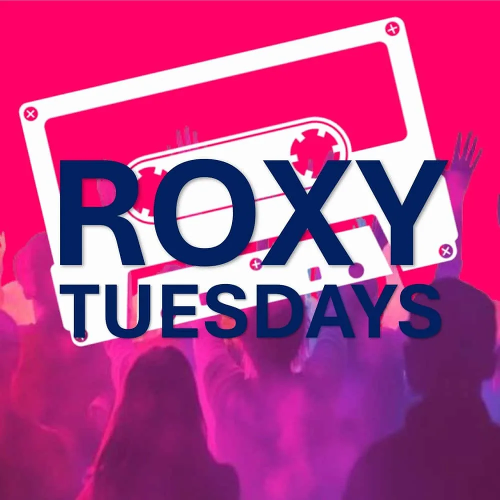 The Roxy every Tuesday at The Roxy