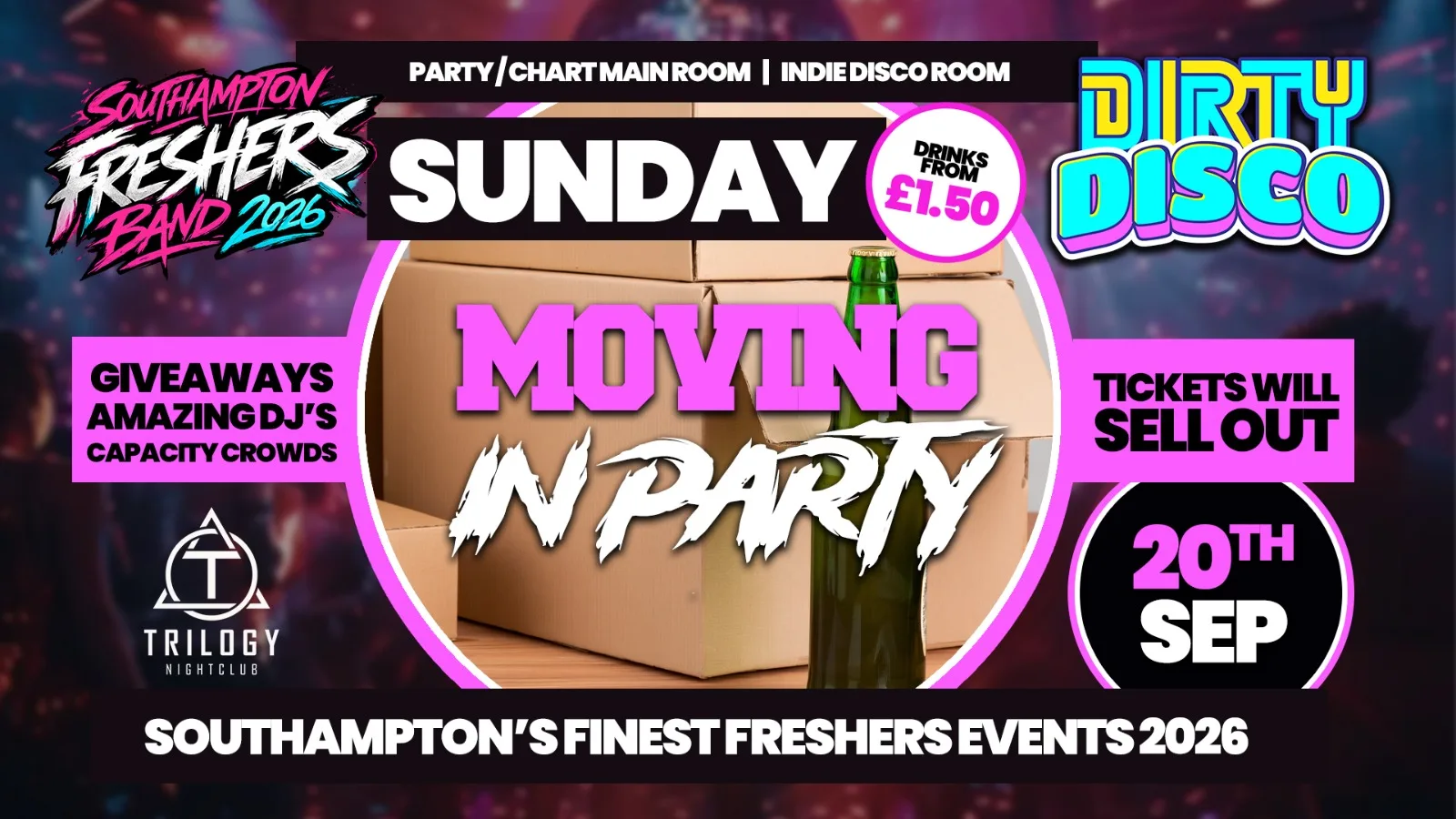 Dirty Disco - FRESHERS MOVING IN PARTY 2026! 🤩 at Trilogy Southampton