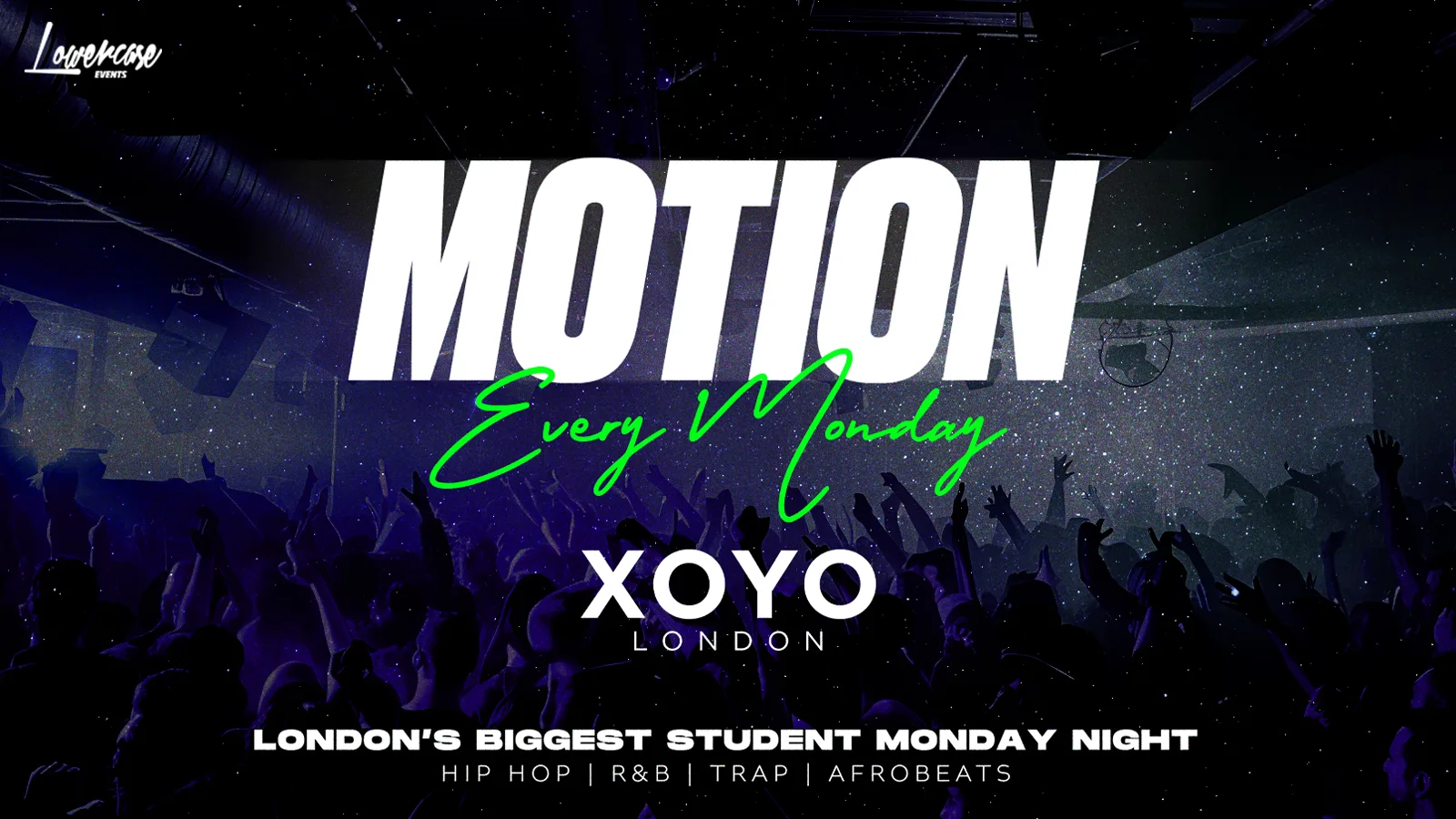 MOTION Every Monday @ XOYO - 19th October