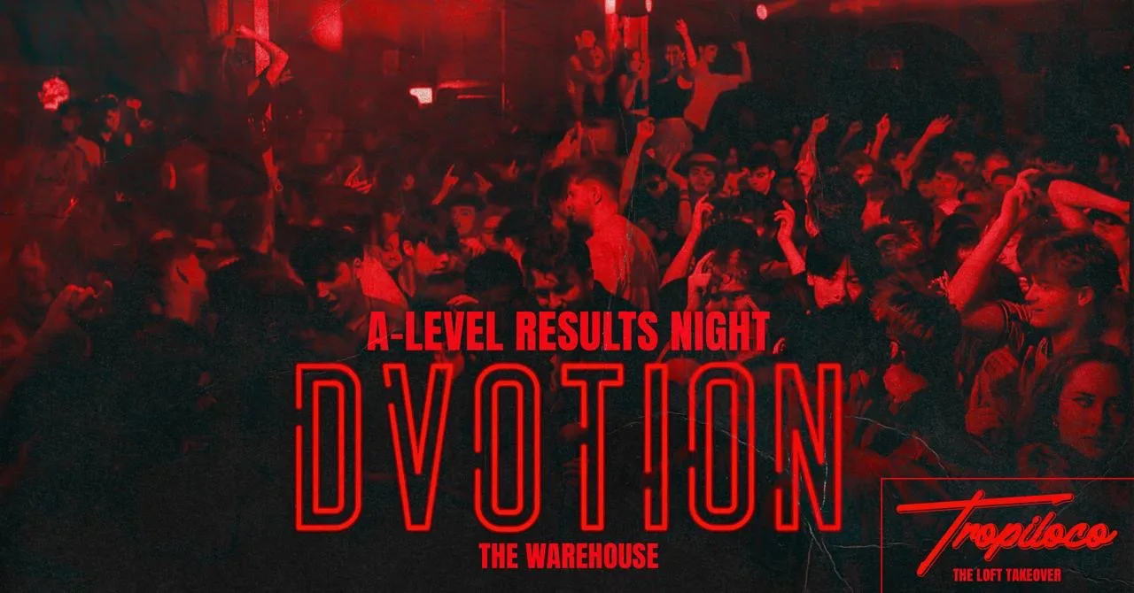 DVOTION | A-Level Special at The Warehouse