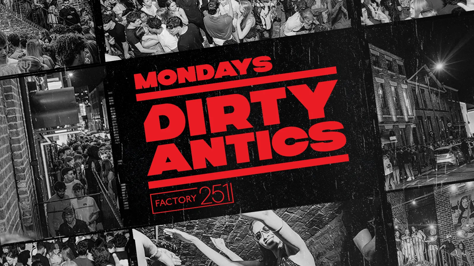 🔺 DIRTY ANTICS 🔺 MANCHESTER’S BIGGEST MONDAY NIGHT - £1 ENTRY at FAC251 - Factory Manchester