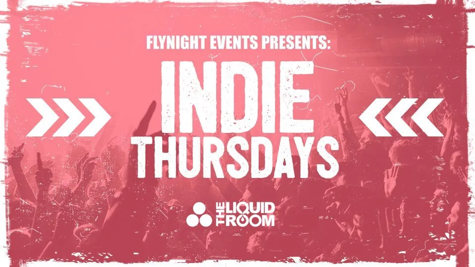 Indie Thursdays Edinburgh at The Liquid Room