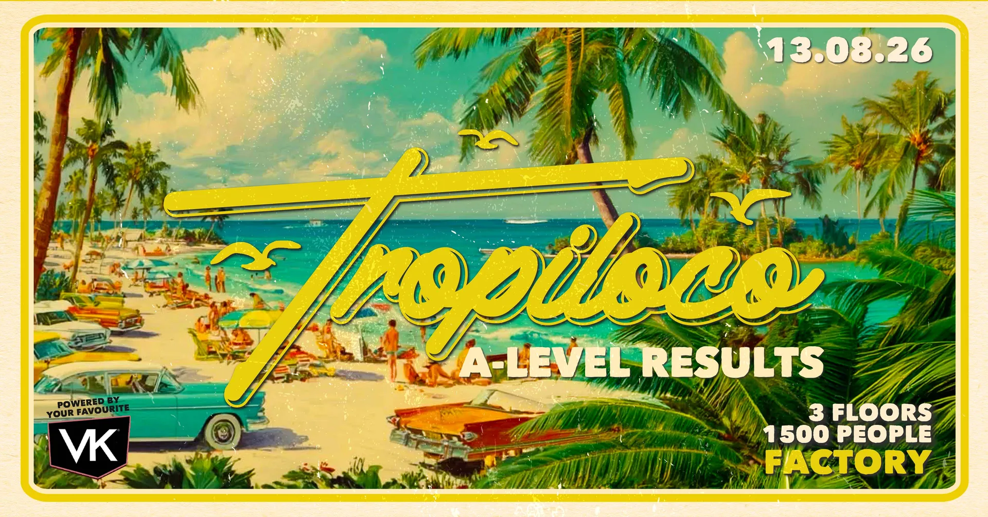 🪩🌴 TROPILOCO MANCHESTER A-LEVEL RESULTS NIGHT 🌴🪩 13th AUGUST @ FACTORY at FAC251 - Factory Manchester