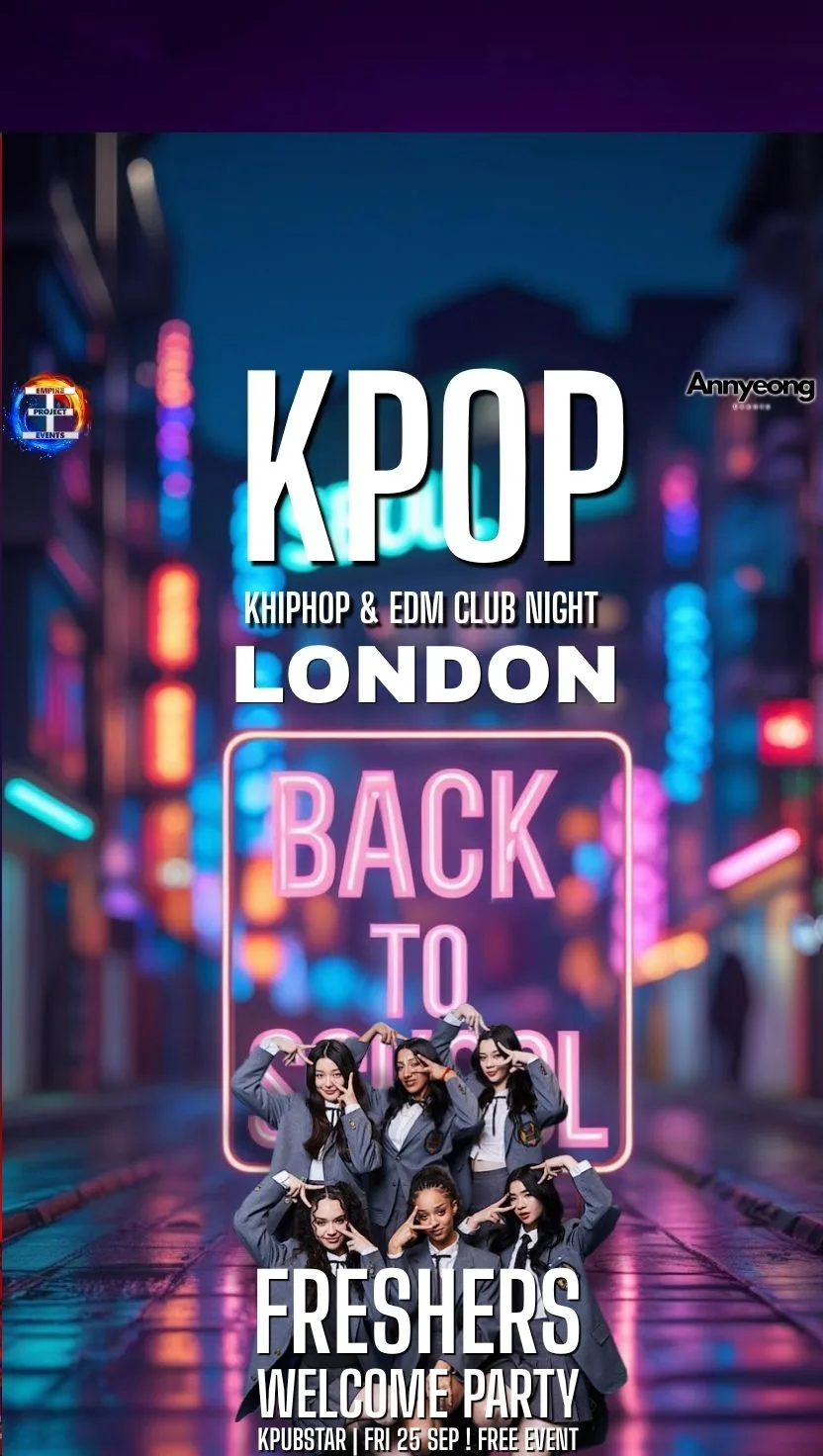 FREE LONDON Freshers KPop Club Night: Back To School Welcome Party | FREE EVENT (Free Tickets Required) | KPOP KHIPHOP EDM | 25/9/26 at Kpubstar