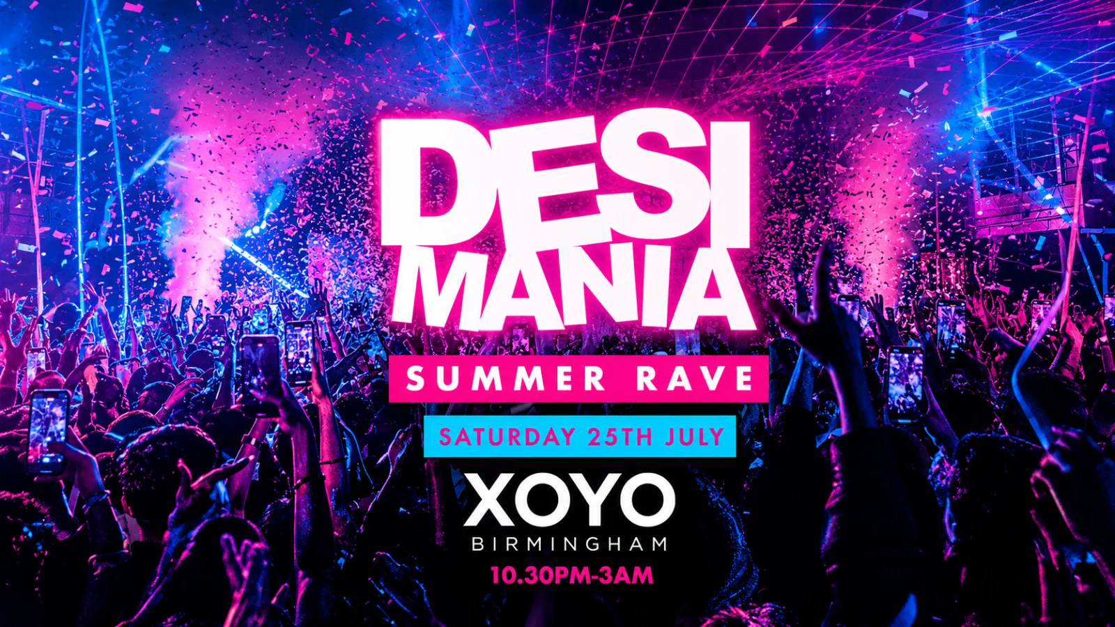 Desi Mania - Summer Rave - XOYO - Saturday 25th July at XOYO Birmingham