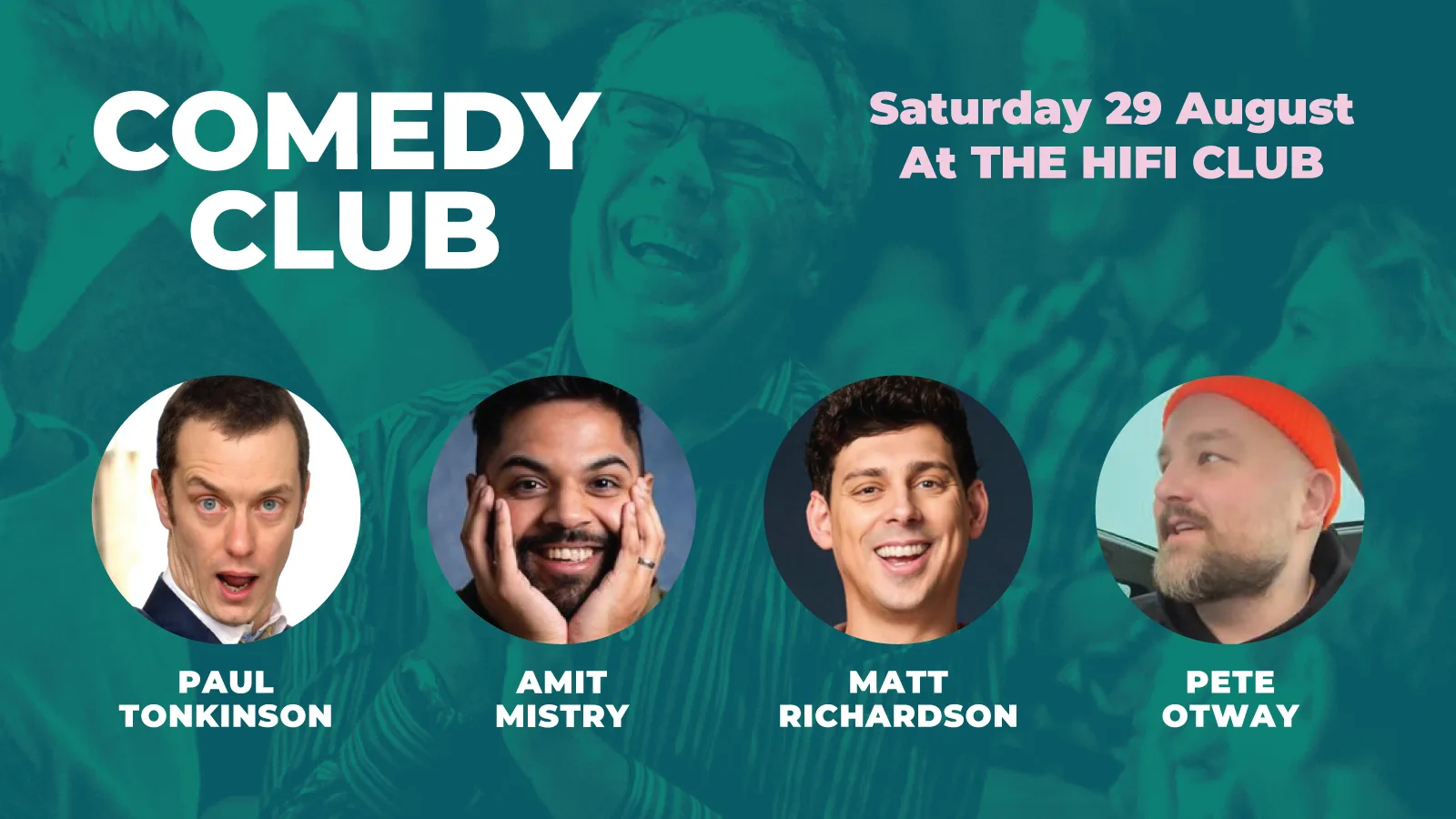 Comedy Club with Paul Tonkinson, Amit Mistry, Matt Richardson & Pete Otway (1st act onstage 6.45pm) at The HiFi Club