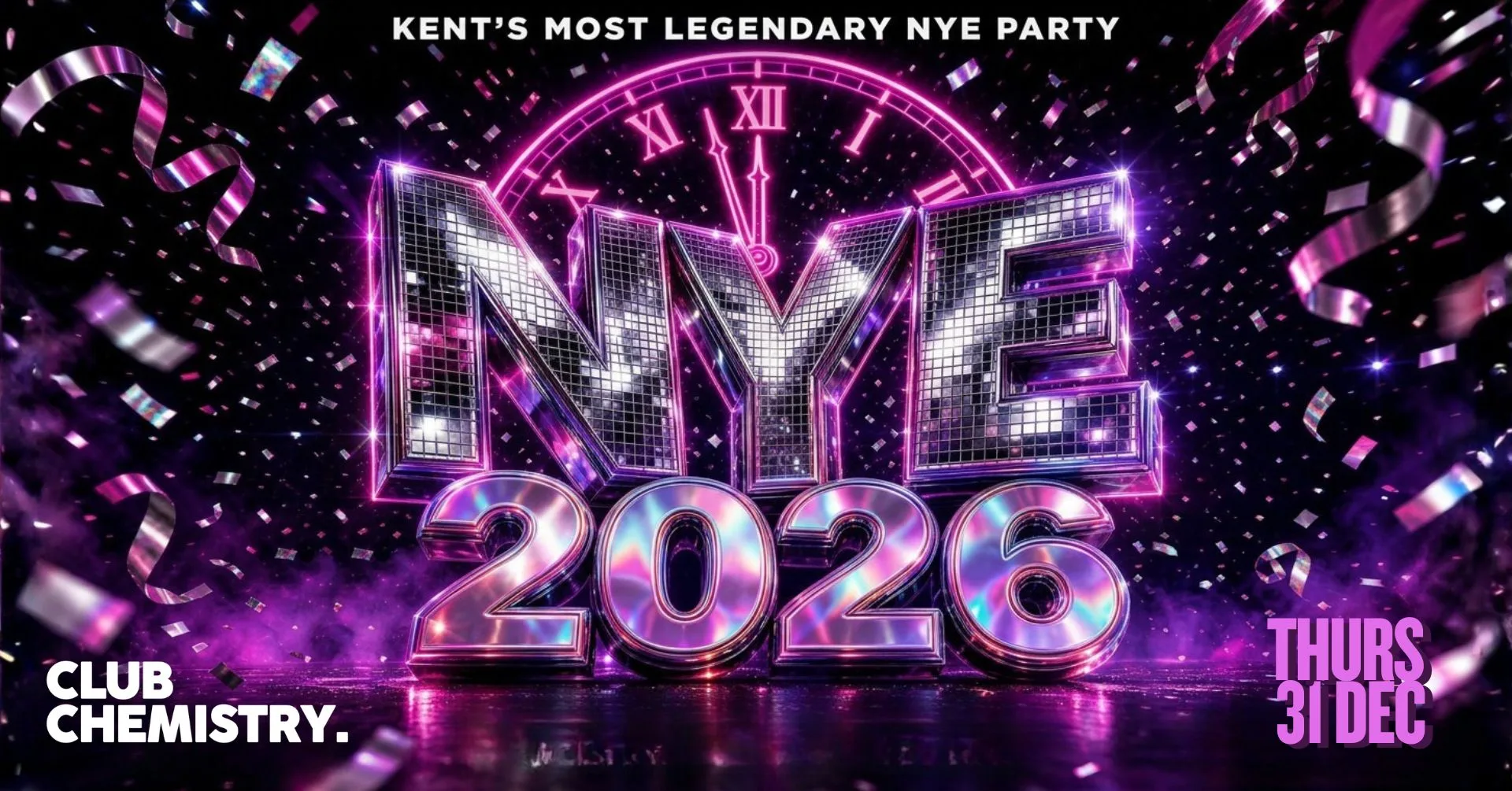 KENT’S MOST LEGENDARY NYE 2026 | Chemistry Canterbury | LAST 100 TICKETS LEFT at Club Chemistry