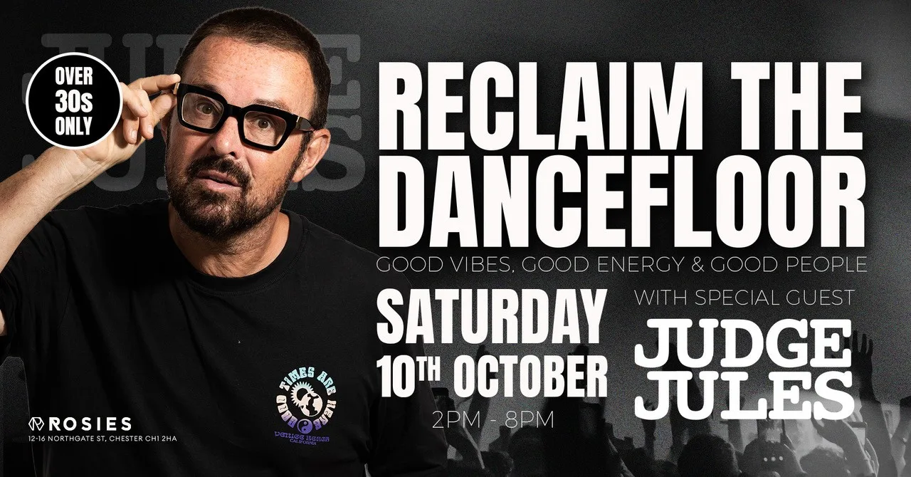 Reclaim the Dancefloor with Judge Jules at Rosies - Chester