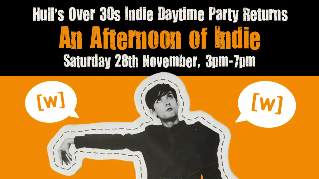 HULL: An Afternoon of indie - Indie for the over 30s: 3pm-7pm, 28th November